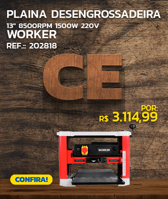 Plaina Desengrossadeira 13" Worker